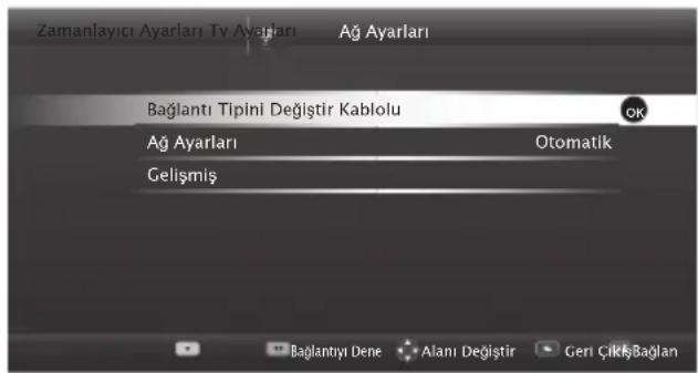 Zamanlayıcı Ayarları Tv Ayarları Ağ Ayarları Bağlantı Tipini Değistir Kablolu Okt Ağ Ayarları Otomatik Gelişmiş Baglantıyı Dene Alanı Değistir Geri ÇılışBağlan