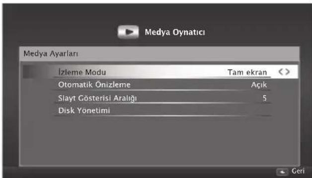 Medya Oynatici Medya Ayarları İzleme Modu Tam ekran Otomatik Önizleme Açık Slayt Gösterisi Aralığı 5 Disk Yönetimi Ceri