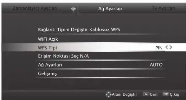 Zamanlayıcı Ayarları Ağ Ayarları Tv Ayarları Bağlantı Tipini Değiştir Kablosuz WPS WiFi Açık WPS Tipi PIN Erlşim Noktası Seç N/A Ağ Ayarları AUTO Gelişmiş Alanı Değiştir Geri Çıkış