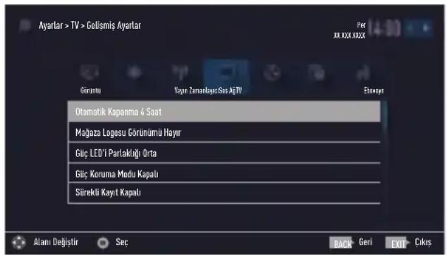 Ayarlar > TV > Geisimiş Ayarlar Girantu Yogre Zarnandaya:Gas AjTV Etravgar Otomatik Kapanma 4 Saat Mağaza Logosu Görünümü Hayır Güç LED'i Partaklığı Orta Güç Koruma Modu Kapalı Sürekli Kayıt Kapalı