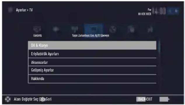 Ayartar > TV Gorantu Yapre Lamarlajao Sesi Ag TV Gervyn Dil & Klavyo Erişilobirlik Ayarlar Aksesuarlar Gelişmiş Ayartar Hakkında Alani Değiştir Seç ÖlksÇeri BACK EXIT