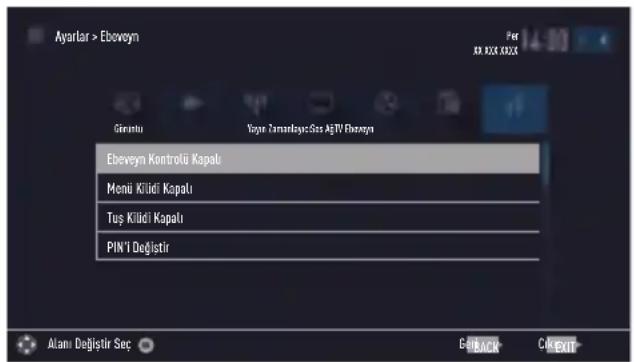 Ayartlar > Ebcevyn Géranta Yogin Zamanlaya: Sis AjTV Dharayn Ebeveyn Kontrolü Kapalı Menü Kılıdi Kapalı Tuş Kılıdi Kapalı PIN'1 Değlendir Alanı Değlendir Seç Per 8X 92X6 93X5 C#BACK C#EXIT