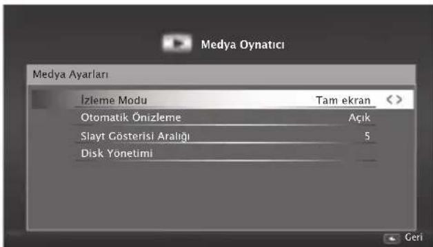 Medya Oynatici Medya Ayarları İzleme Modu Tam ekran Otomatik Önizleme Açık Slayt Gösterisi Aralığı 5 Disk Yönetimi Geri