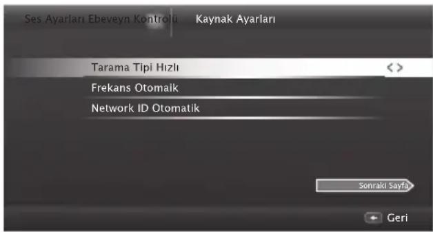 Ses Ayarları Ebeveyn Kontrolü Kaynak Ayarları Tarama Tipi Hızlı Frekans Otomaik Network ID Otomatik Sonraki Sayfa Geri