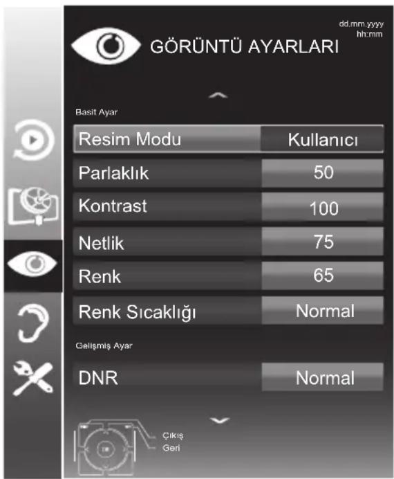 GÖRÜNTÜ AYARLARI dd.mm yyyy hh:mm Basit Ayar Resim Modu Kullanıcı Parlaklık 50 Kontrast 100 Netlik 75 Renk 65 Renk Sıcaklığı Normal Çellşmiş Ayar DNR Normal Çıkış Geri