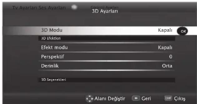 Tv Ayarları Ses Ayarları Girilata Ayarları 3D Ayarları 3D Modu Kapalı ok 3D Efektlen Efekt modu Kapalı Perspektif 0 Derinlik Orta 3D Seçerekleri Alanı Değiştir Geri Çıkış
