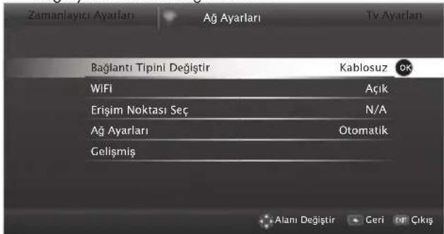 Zamanlayıcı Ayarları Ağ Ayarları Tv Ayarları Bağlantı Tipini Değistir Kablosuz OK WIFI Açık Erişim Noktası Seç N/A Ağ Ayarları Otomatik Gelişmiş Alanı Değistir Ceri Çıkış