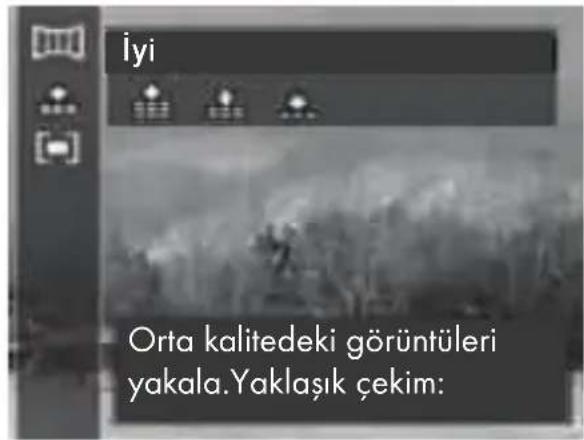 İyi Orta kalitedeki görüntüleri yakala.Yaklaşık çekim: