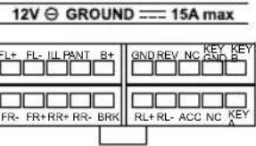 12V GROUND === 15A max FL+ FL- ILL PANT B+ GND REV NC KEY KEY GND B- FR- FR+RR+ RR- BRK RL+ RL- ACC NC KEY A