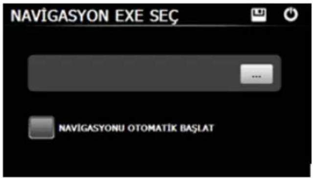 NAVİGASYON EXE SEÇ NAVİGASYONU OTOMATİK BAŞLAT
