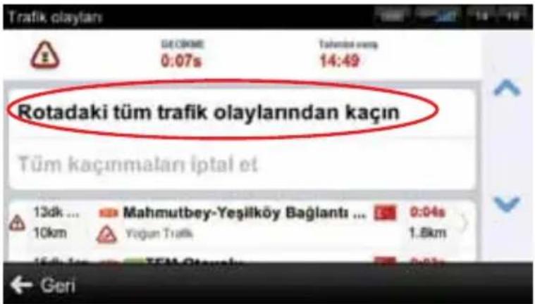 Trafik olayları GE OKME 0:07s Tahmini varp 14:49 Rotadaki tüm trafik olaylarından kaçın Tüm kaçınmaları iptal et 13dk ... Mahmutbey-Yeşilköy Bağlantı ... 0:04s 10km Yogun Trafik 1.8km 15dk lon... TSM Otavalı 0:01s Geri