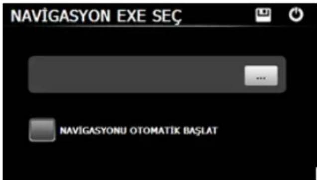 NAVİGASYON EXE SEÇ NAVİGASYONU OTOMATİK BAŞLAT