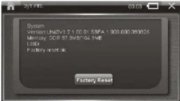 Sys Info. 00.03 System Version: LH43V1.2 1.00.01 S8FA 1.000.000.090826 Memory: DDR 87.8M8/104.9M8 LIND Factory reset ok Factory Reset