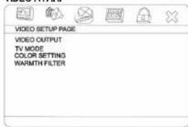 VIDEO SETUP PAGE VIDEO OUTPUT TV MODE COLOR SETTING WARMTH FILTER