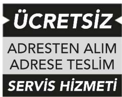 ÜCRETSİZ ADRESTEN ALIM ADRESE TESLİM SERVİS HİZMETİ