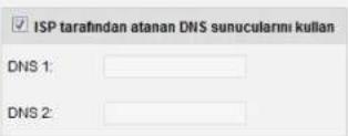 ISP tarafından atanan DNS sunucularni kullan DNS 1: DNS 2: