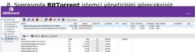 8. Sonrasinda BitTorrent istemci yöneticisini göreceksiniz. BitTorrent Name: 703.248 Size: 1.648 Type: 1.648 %: 100% %: 100% %: 100% %: 100% %: 100% %: 100% %: 100% %: 100% %: 100% %: 100% %: 100% %: 100% %: 100% %: 100% %: 100% % : 1.648 % : 100% % : 100% % : 100% % : 100% % : 100% % : 100% % : 100% % : 100% % : 100% % : 100% % : 100% % : 100% % : 100% % : 100% % : 100% %: 1.648 % : 100% % : 100% % : 100% % : 100% % : 100% % : 100% % : 100% % : 100% % : 100% % : 100% % : 100% % : 100% % : 100% %: 1.648