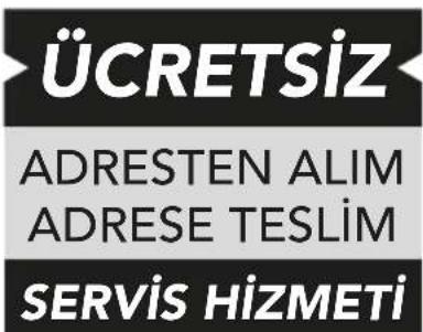 ÜCRETSİZ ADRESTEN ALIM ADRESE TESLİM SERVİS HİZMETİ