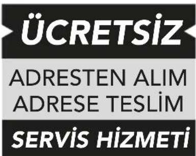 ÜCRETSİZ ADRESTEN ALIM ADRESE TESLİM SERVİS HİZMETİ