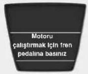 HYUNDAI Accent Blue (2014) - Motoru çalıştırmak için fren pedalına basınız (Otomatik şanzıman/Sürekli Değişken Oranlı Şanzıman)] - 1