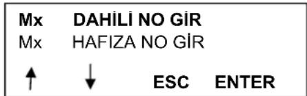 Mx DAHİLİ NO GİR Mx HAFIZA NO GİR ↑ ↓ ESC ENTER