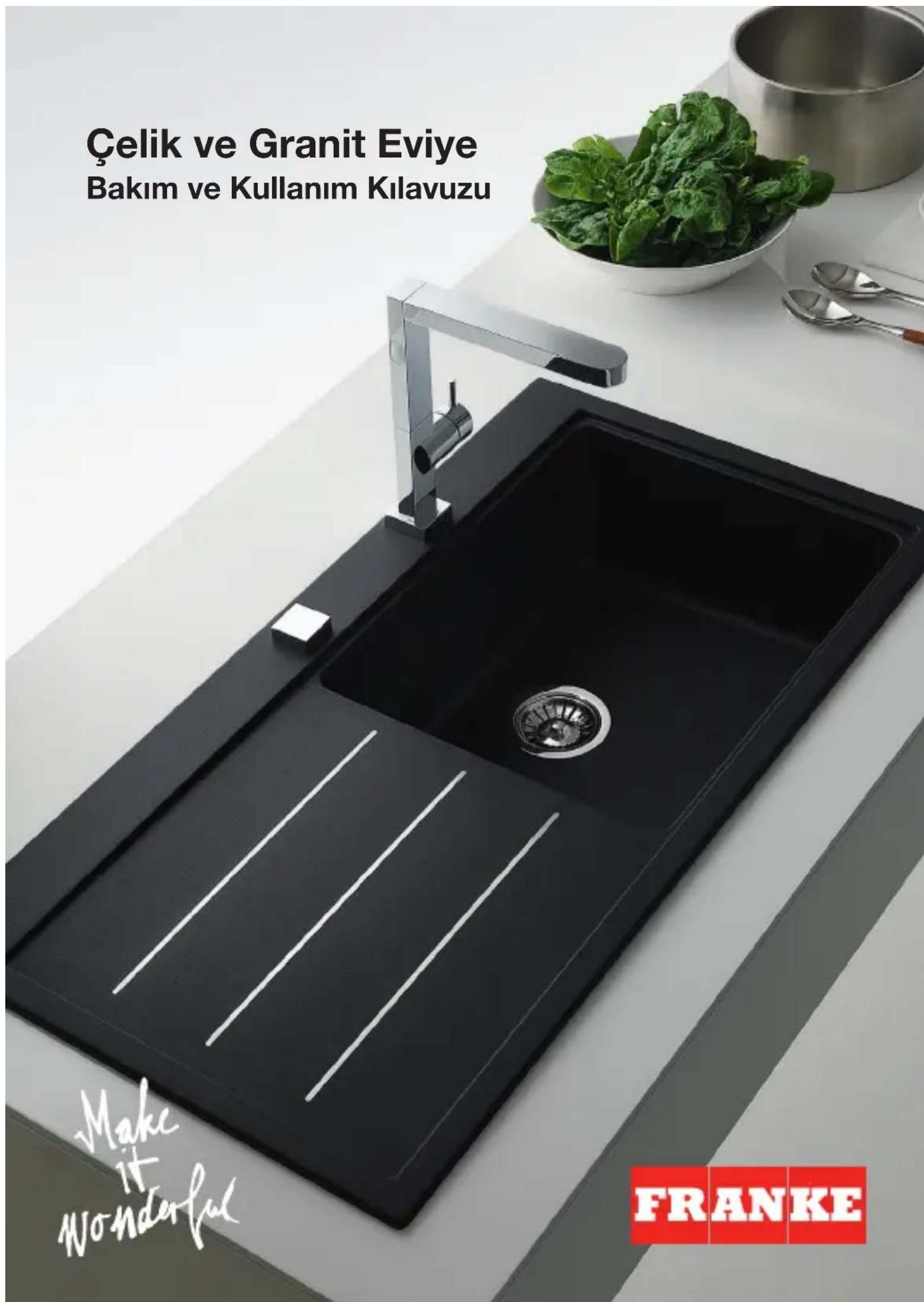 Çelik ve Granit Eviye Bakım ve Kullanım Kılavuzu Make it Wonderful FRANKE