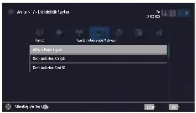 Ayartarı > TV > Erişilebilirlik Ayartarı Per XK XXX XXXX Gerantı Yayın Zamanlayo: Ses AgTV Darzeyn Altyazı Modu Kapalı Sesli Anlıartım Karışık Sesli Anlıartım Sesi 20 ADemi Değiştir Seç. Ofkıs BACK EXIT