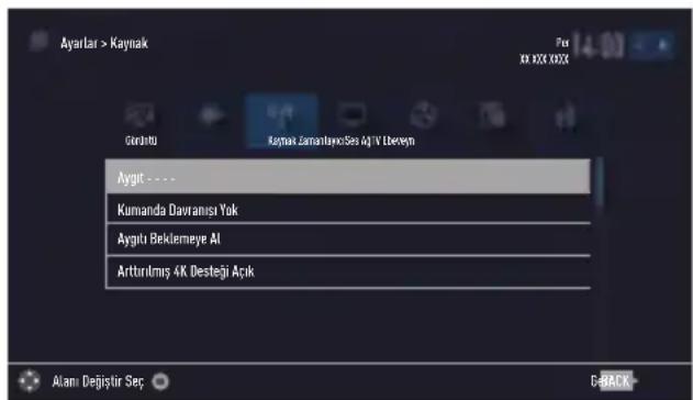 Ayarlar > Kaynak Gerdettu Kaynak ZamanlayoSes Aj V Lbereyn Ayıtlar - - Kumanda Davranışı Yok Ayıtlir Beklemeye Al Arttunılmış 4K Desteği Açık