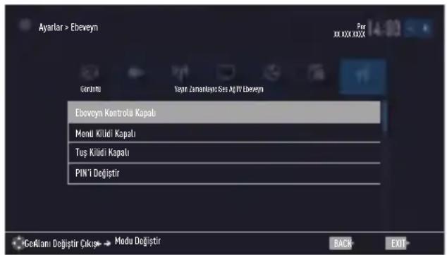 Ayarlar > Ebeveyn Gérintu Yapir Jamardışer Ses AGIV Ebeveyn Eboveyn Kontrolü Kapalı Menü Kılıdi Kapalı Tuş Kılıdi Kapalı PIN'1 Değistir GoAlanı Değistir Çıkışe → Modu Değistir Back EXIT