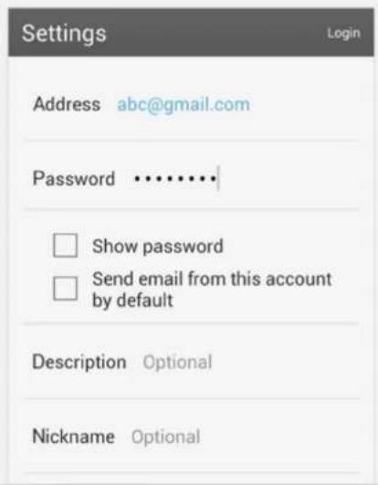 Settings Login Address abc@gmail.com Password ••••••• □ Show password □ Send email from this account by default Description Optional Nickname Optional