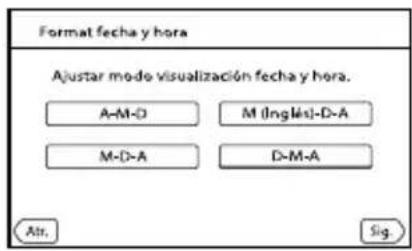 Format fecha y hora Ajustar modo visualización fecha y hora. A-M-D M (Inglés)-D-A M-D-A D-M-A Alt. Sig.