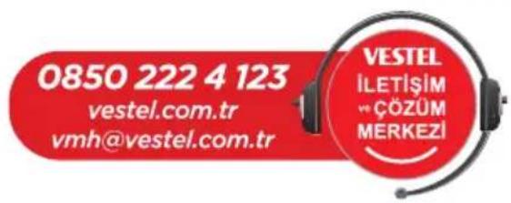 0850 222 4 123 vestel.com.tr vmh@vestel.com.tr VESTEL İLETİŞİM • ÇÖZÜM MERKEZİ