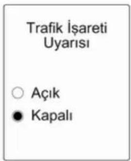 Trafik İşareti Uyarısı ○ Açık ● Kapalı