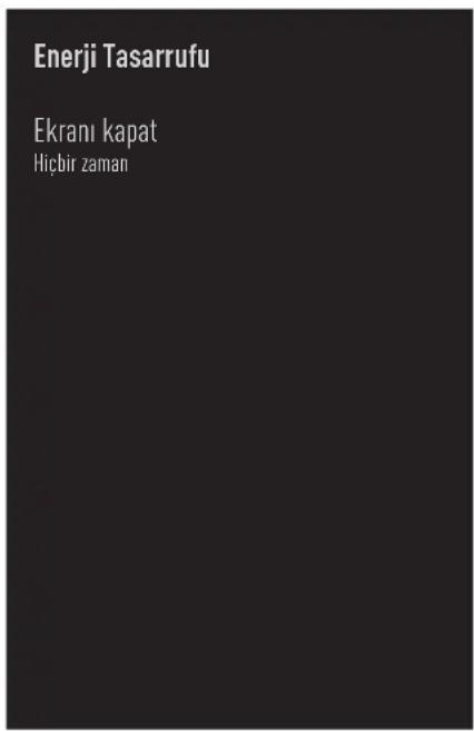Enerji Tasarrufu Ekranı kapat Hiçbir zaman