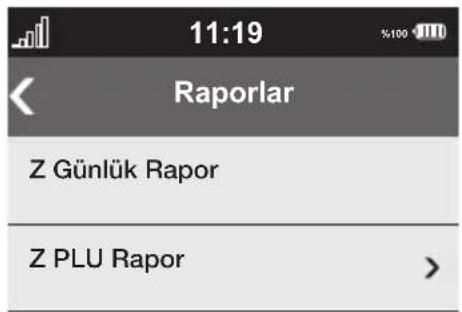 11:19 Raporlar Z Günlük Rapor Z PLU Rapor >