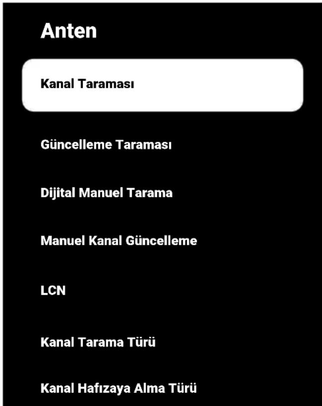 Anten Kanal Taraması Güncelleme Taraması Dijital Manuel Tarama Manuel Kanal Güncelleme LCN Kanal Tarama Türü Kanal Hafızaya Alma Türü