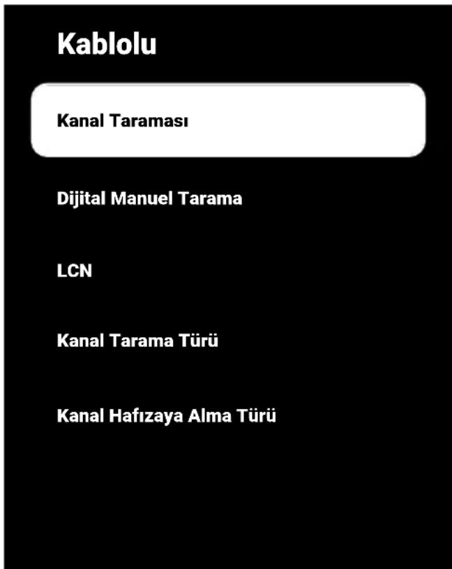 Kablolu Kanal Taraması Dijital Manuel Tarama LCN Kanal Tarama Türü Kanal Hafızaya Alma Türü