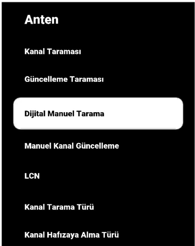 Anten Kanal Taraması Güncelleme Taraması Dijital Manuel Tarama Manuel Kanal Güncelleme LCN Kanal Tarama Türü Kanal Hafızaya Alma Türü