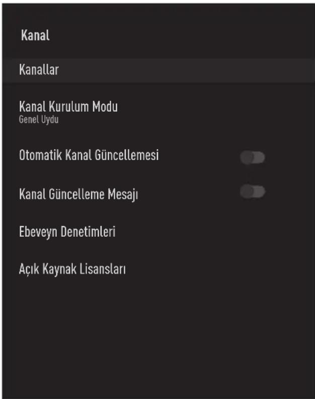 Kanal Kanallar Kanal Kurulum Modu Genel Uydu Otomatik Kanal Güncellemesi Kanal Güncelleme Mesajı Ebeveyn Denetimleri Açık Kaynak Lisansları