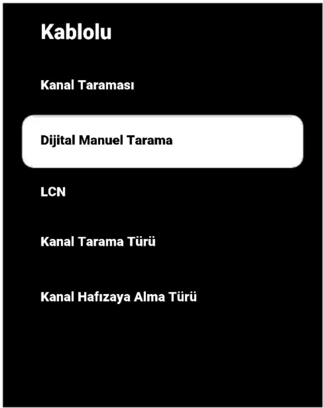 Kablolu Kanal Taraması Dijital Manuel Tarama LCN Kanal Tarama Türü Kanal Hafızaya Alma Türü