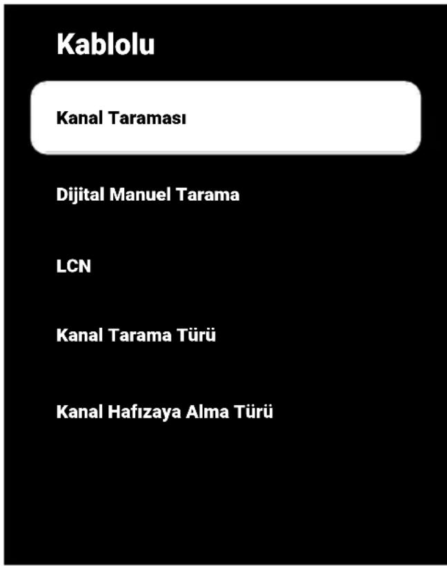 Kablolu Kanal Taraması Dijital Manuel Tarama LCN Kanal Tarama Türü Kanal Hafızaya Alma Türü