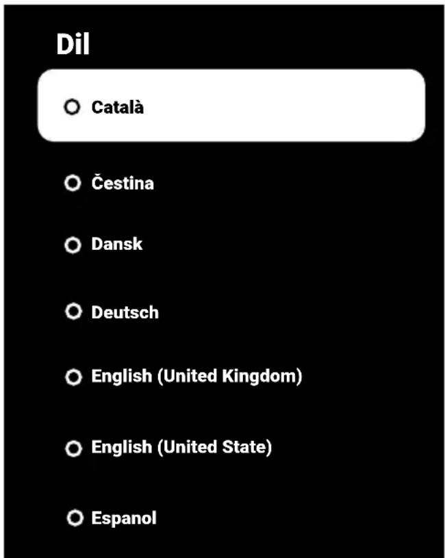 Dil ○ Català ○ Čestina ○ Dansk ○ Deutsch ○ English (United Kingdom) ○ English (United State) ○ Espanol