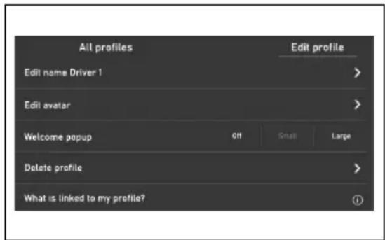 All profiles Edit name Driver 1 Edit avatar Welcome popup Gill Small Large Delete profile What is linked to my profile? ①