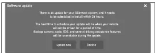 Software update There is an update for your UCConnect system, and it needs to be scheduled to install within 24 hours. The best time to schedule your update will be when your vehicle will not be driven for a period of time. Backup corners, radio, SOS, and several driving assistance features will be unavailable during the update. Update now Decline