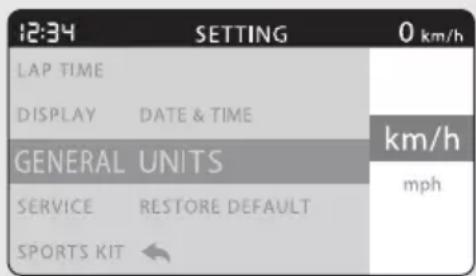 12:34 SETTING 0 km/h LAP TIME DISPLAY DATE & TIME GENERAL UNITS km/h SERVICE RESTORE DEFAULT SPORTS KIT ← mph