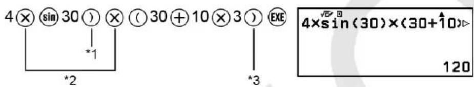 4⊗ sin 30 )⊗ (30+10⊗ 3 ) EXE *1 *2 *3 4×sin(30)×(30+10)> 120