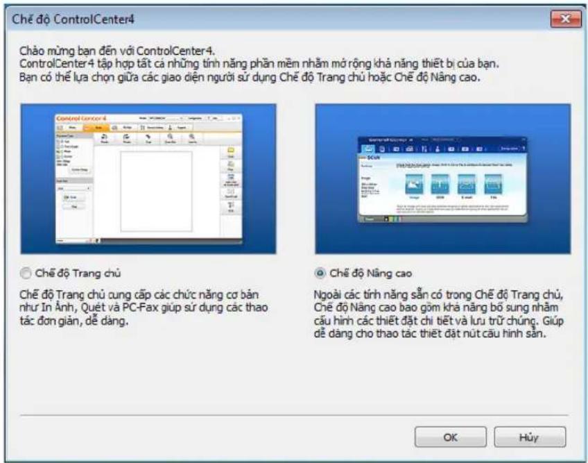 Chế độ ControlCenter4 Chảo mừng bạn đến với ControlCenter4. ControlCenter4 tập hợp tất cả những tỉnh năng phần mềm nhằm mở rộng khả năng thiết bị của bạn. Bạn có thể lựa chọn giữa các giao diện người sử dụng Chế độ Trang chủ hoặc Chế độ Năng cao. Chế độ Trang chủ Chế độ Trang chủ cung cấp các chức năng cơ bản như İn Ảnh, Quét và PC-Fax giúp sử dụng các thao tác đơn giản, dễ dàng. Chế độ Năng cao Ngoài các tỉnh năng sản có trong Chế độ Trang chủ, Chế độ Năng cao bao gồm khả năng bổ sung nhàm câu hình các thiết đặt chi tiết và lưu trữ chủng. Giúp dễ dàng cho thao tác thiết đặt nút câu hình sản. OK Hủy