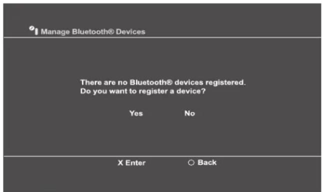 Manage Bluetooth® Devices There are no Bluetooth® devices registered. Do you want to register a device? Yes No X Enter ○ Back
