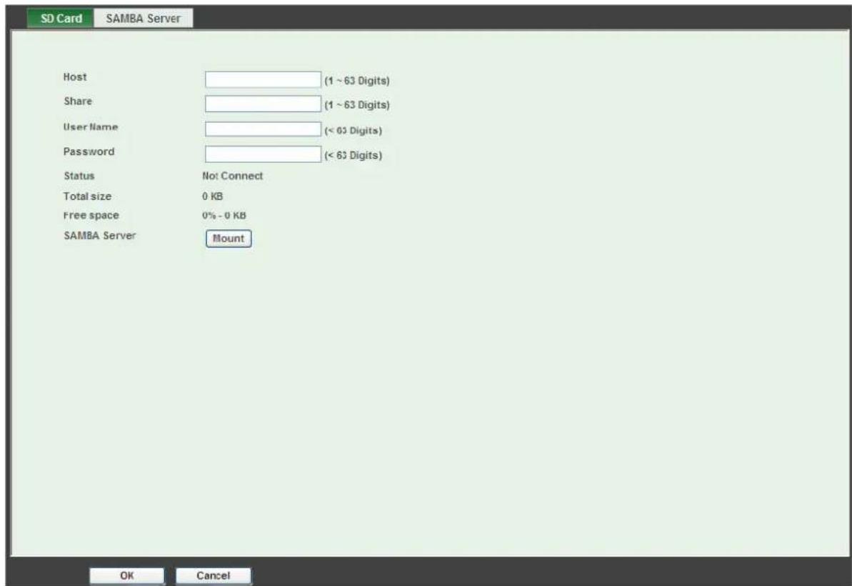 SD Card SAMBA Server Host (1 ~ 63 Digits) Share (1 ~ 63 Digits) User Name (< 63 Digits) Password (< 63 Digits) Status Not Connect Total size 0 KB Free space 0% - 0 KB SAMBA Server Mount OK Cancel