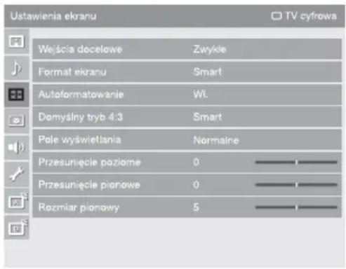 Ustawienia ekranu Wejścia docelowe Zwykle Format ekranu Smart Autoformatowanie Wi. Domyślny tryb 4:3 Smart Pole wyświetlania Normalne Przesunięcie pozirome 0 Przesunięcie pionowe 0 Rozmiar pionowy 5 TV cyfrowa